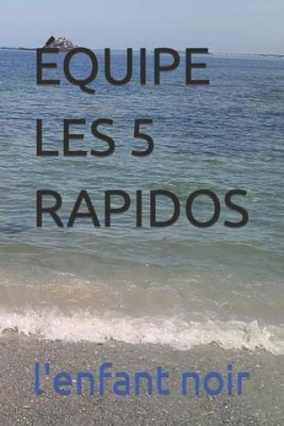 Knjiga Équipe Les 5 Rapidos l'enfant noir