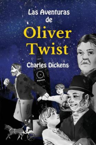 Könyv Learn Spanish with Las Aventuras de Oliver Twist Charles Dickens