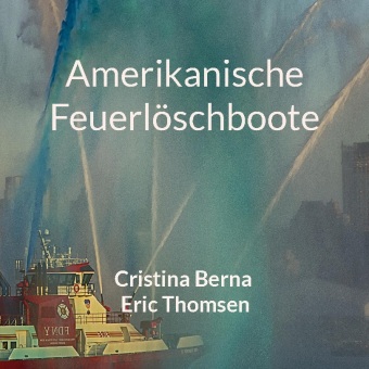 Kniha Amerikanische Feuerlöschboote Eric Thomsen
