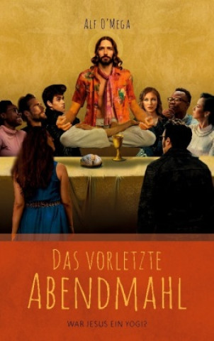Книга Das vorletzte Abendmahl Alf O'Mega