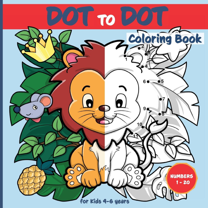 Könyv Dot-to-Dot Coloring Book for kids age 4 - 6 years 