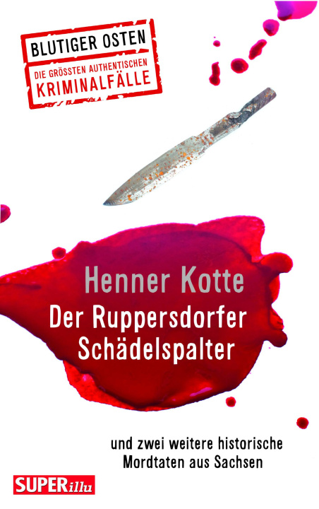 Buch Der Ruppersdorfer Schädelspalter (Blutiger Osten Band 74) Henner Kotte