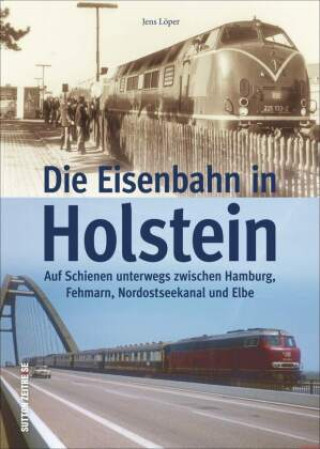 Knjiga Die Eisenbahn in Holstein Jens Löper
