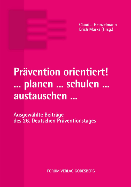 Kniha Prävention orientiert! ... planen ... schulen ... austauschen ... Erich Marks