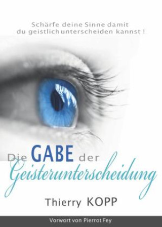 Kniha Die Gabe der Geisterunterscheidung Thierry Kopp