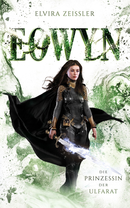 Kniha Eowyn: Die Prinzessin der Ulfarat (Eowyn-Saga IV) Elvira Zeißler