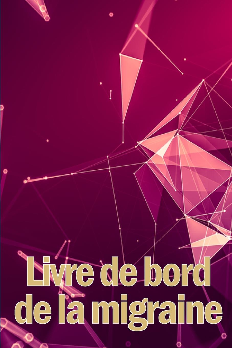 Knjiga Livre de bord de la migraine Gervaise Besnard