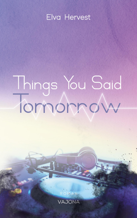 Könyv Things You Said Tomorrow 