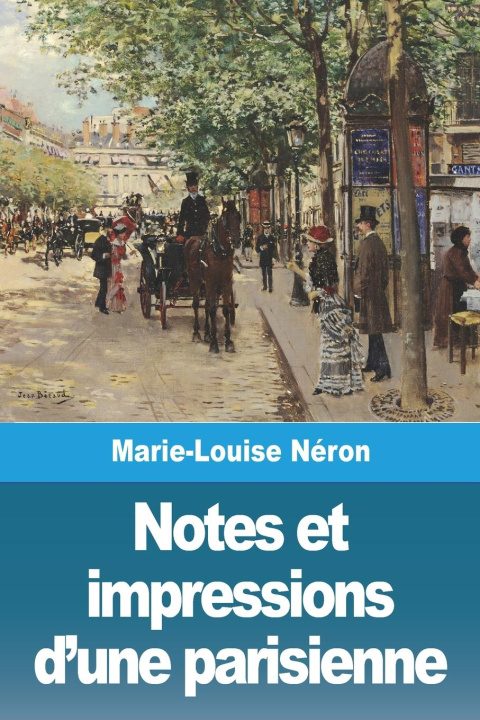 Knjiga Notes et impressions d'une parisienne Marie-Louise Néron