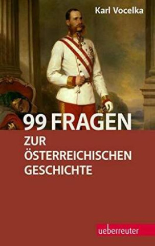 Kniha 99 Fragen zur österreichischen Geschichte Karl Vocelka