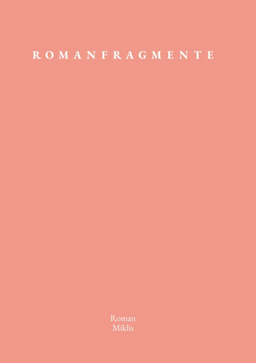 Knjiga Romanfragmente Roman Miklis