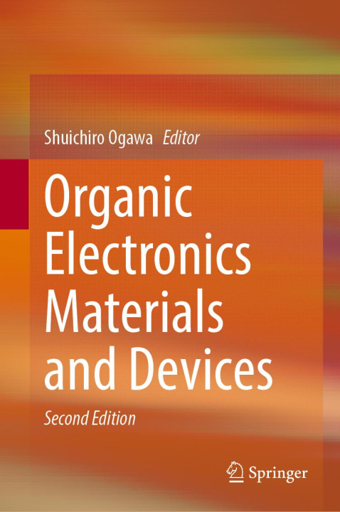 Könyv Organic Electronics Materials and Devices Shuichiro Ogawa