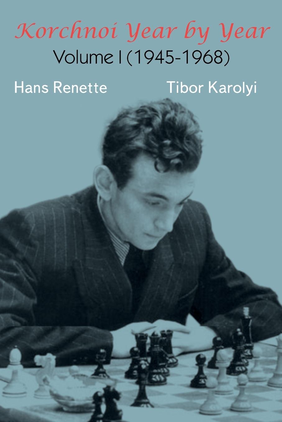 Carte Korchnoi Year by Year Tibor Karolyi