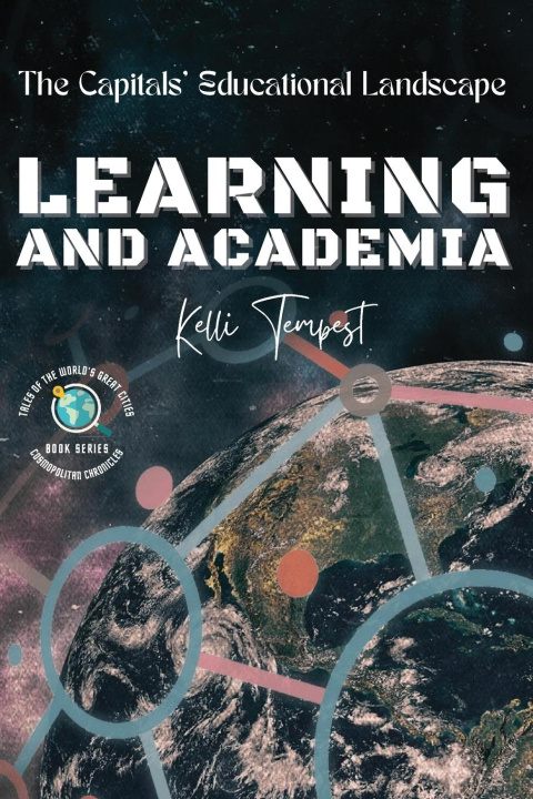Knjiga Learning and Academia-The Capitals' Educational Landscape Kelli Tempest