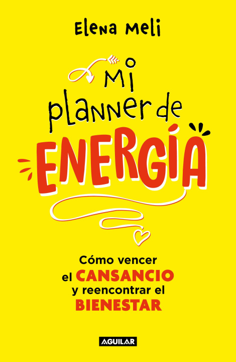 Knjiga Mi Planner de Energía. Como Vencer El Cansancio Y Reencontrar El Bienestar / My Energy Planner 