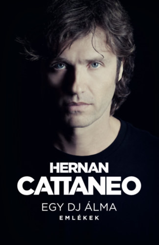 Книга Egy DJ álma Hernan Cattaneo