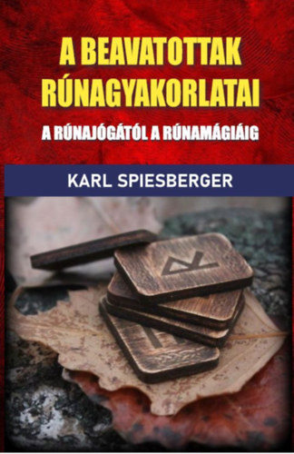 Knjiga A beavatottak rúnagyakorlatai Karl Spiesberger
