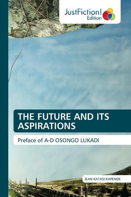 Buch THE FUTURE AND ITS ASPIRATIONS JEAN KATASI KAPENDE