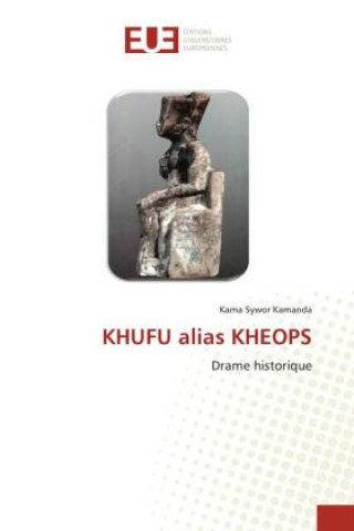 Knjiga KHUFU alias KHEOPS Kama Sywor Kamanda