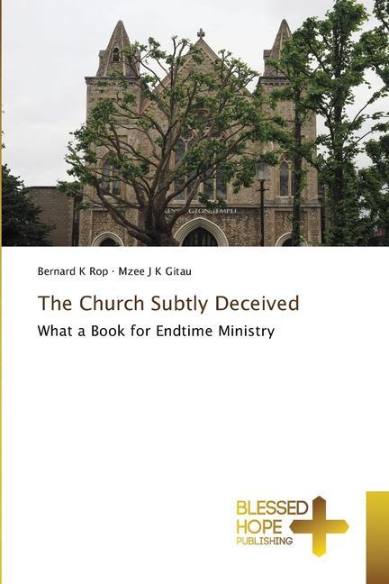 Knjiga The Church Subtly Deceived Mzee J K Gitau