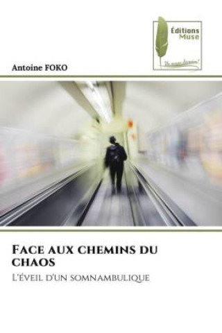 Knjiga Face aux chemins du chaos Antoine FOKO