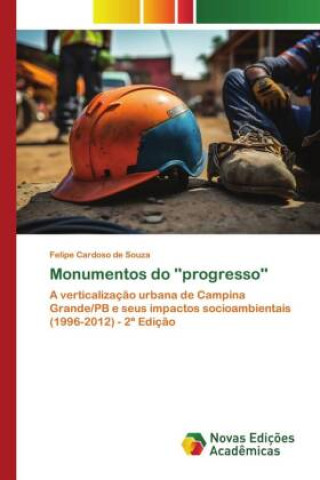 Knjiga Monumentos do ''progresso'' Felipe Cardoso de Souza