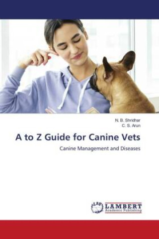 Książka A to Z Guide for Canine Vets C. S. Arun