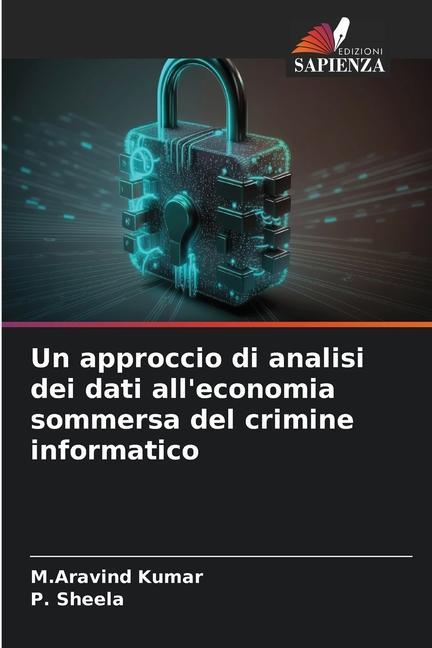 Buch Un approccio di analisi dei dati all'economia sommersa del crimine informatico P. Sheela