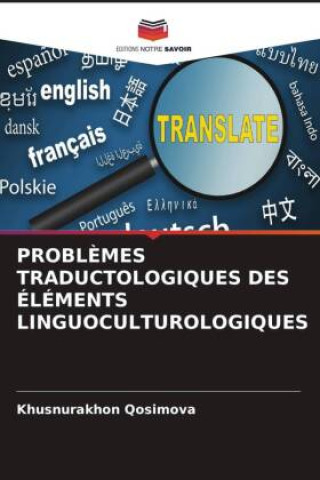 Kniha PROBL?MES TRADUCTOLOGIQUES DES ÉLÉMENTS LINGUOCULTUROLOGIQUES 