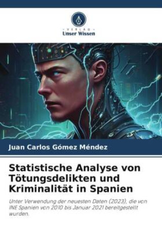 Carte Statistische Analyse von Tötungsdelikten und Kriminalität in Spanien 