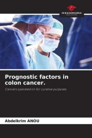 Knjiga Prognostic factors in colon cancer. Abdelkrim ANOU