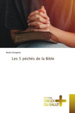 Buch Les 5 péchés de la Bible Ntolo Enongene