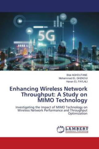 Boek Enhancing Wireless Network Throughput: A Study on MIMO Technology Mohammed El Ghzaoui