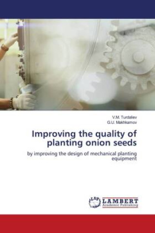 Knjiga Improving the quality of planting onion seeds G. U. Makhkamov