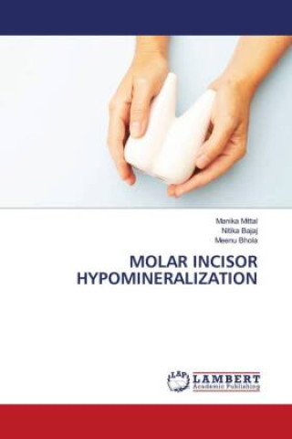 Książka MOLAR INCISOR HYPOMINERALIZATION Nitika Bajaj