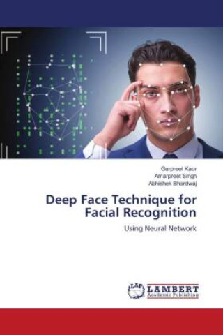 Книга Deep Face Technique for Facial Recognition Amarpreet Singh
