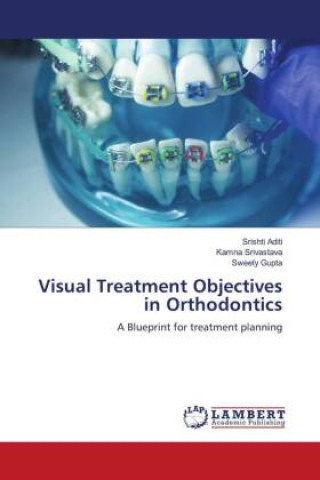 Kniha Visual Treatment Objectives in Orthodontics Kamna Srivastava