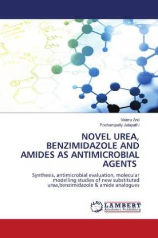 Buch NOVEL UREA, BENZIMIDAZOLE AND AMIDES AS ANTIMICROBIAL AGENTS Pochampally Jalapathi