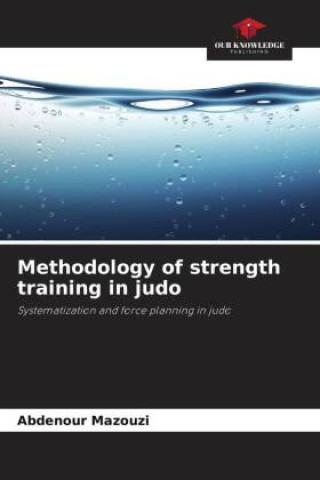 Kniha Methodology of strength training in judo 