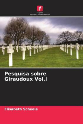 Knjiga Pesquisa sobre Giraudoux Vol.I Elisabeth Scheele