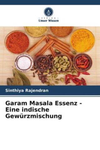 Buch Garam Masala Essenz - Eine indische Gewürzmischung Sinthiya Rajendran