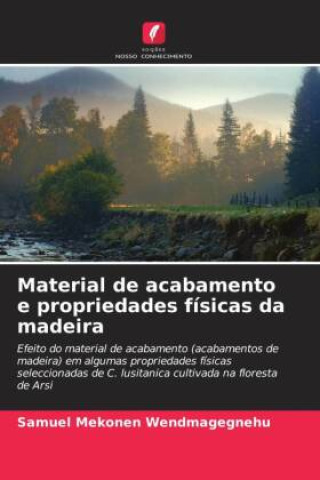 Knjiga Material de acabamento e propriedades físicas da madeira Samuel Mekonen Wendmagegnehu
