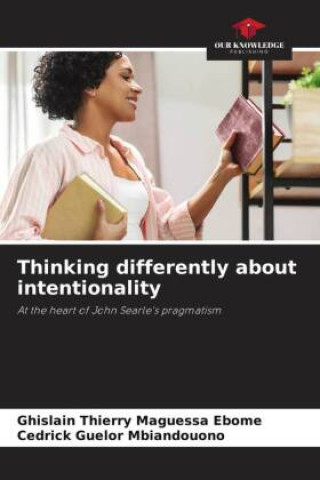 Knjiga Thinking differently about intentionality Cedrick Guelor Mbiandouono