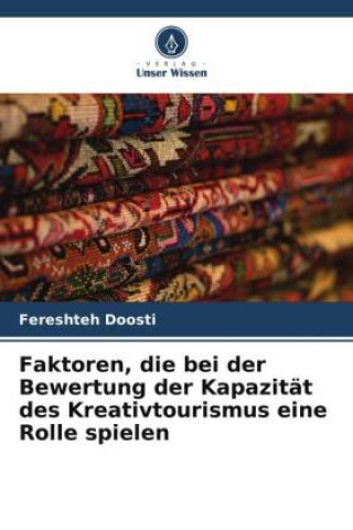 Könyv Faktoren, die bei der Bewertung der Kapazität des Kreativtourismus eine Rolle spielen 