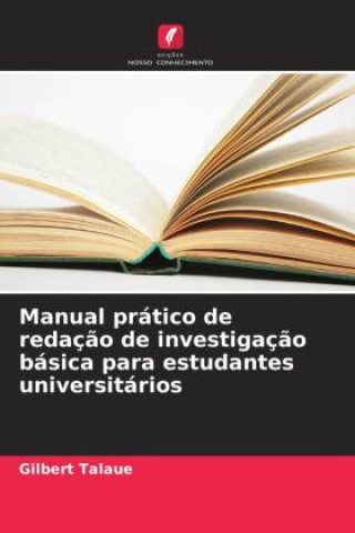 Kniha Manual prático de redaç?o de investigaç?o básica para estudantes universitários 