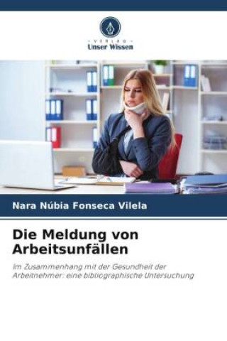 Livro Die Meldung von Arbeitsunfällen Nara Núbia Fonseca Vilela