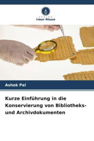 Könyv Kurze Einführung in die Konservierung von Bibliotheks- und Archivdokumenten 