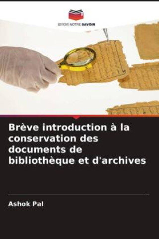 Książka Br?ve introduction ? la conservation des documents de biblioth?que et d'archives Ashok Pal