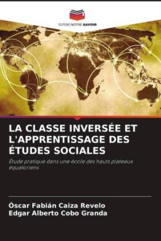 Książka LA CLASSE INVERSÉE ET L'APPRENTISSAGE DES ÉTUDES SOCIALES Edgar Alberto Cobo Granda