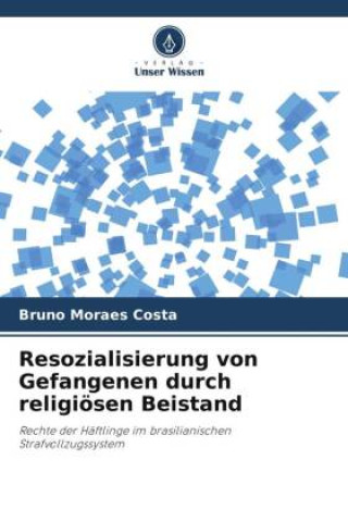 Könyv Resozialisierung von Gefangenen durch religiösen Beistand 